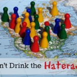 Don't Drink the Haterade