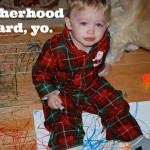 Motherhood is hard