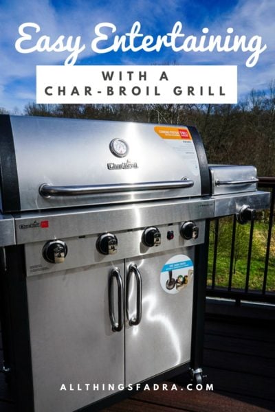 Easy Entertaining With A Char Broil Grill All Things Fadra