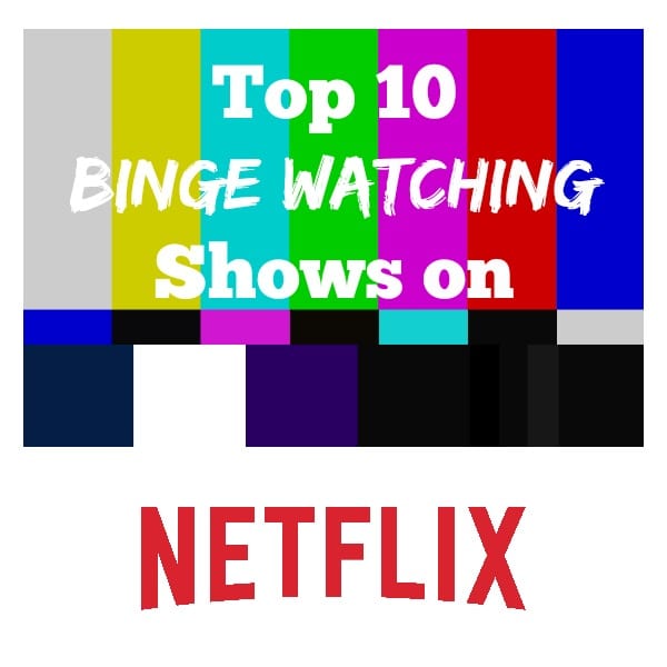 Top Netflix shows for Binge Watching