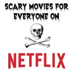 scary netflix movies 2021