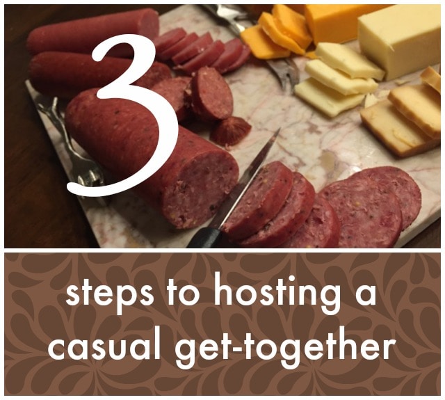 3 Easy Steps to hosting a casual get-together
