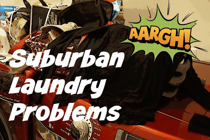 Suburban Laundry Problems