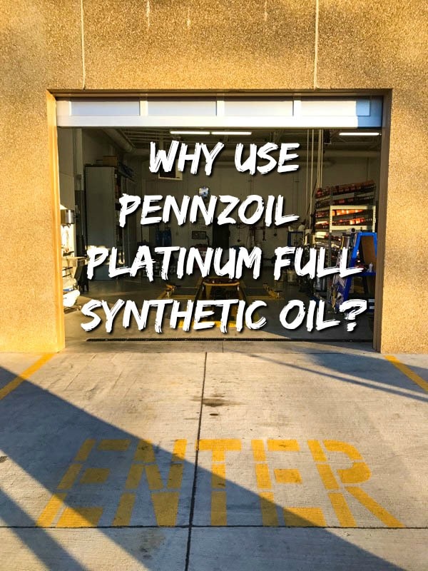 why-use-pennzoil-platinum-full-synthetic-oil
