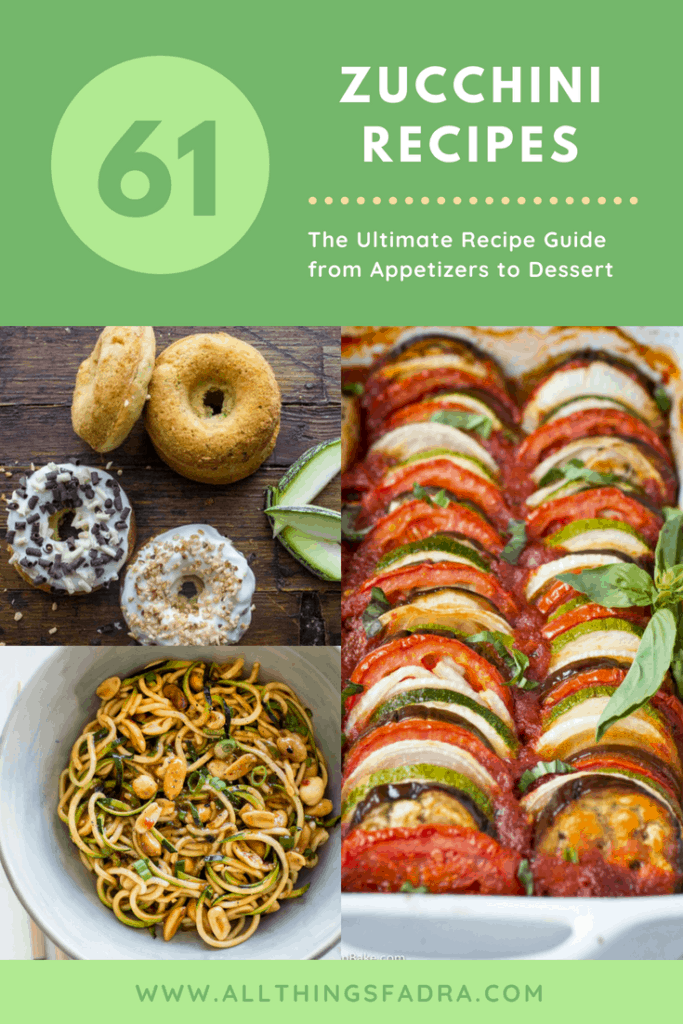 The Ultimate Zucchini Recipes List - From Appetizers to Desserts • All ...