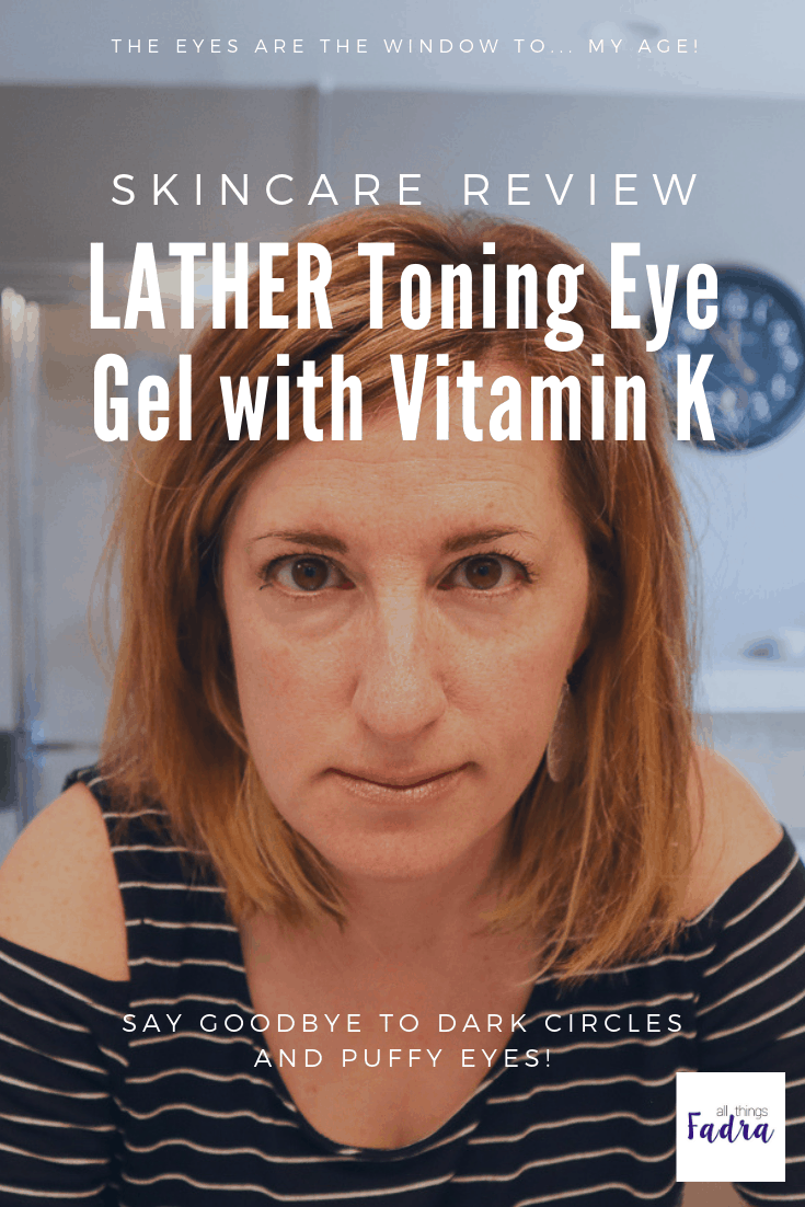 Skincare Review for LATHER Toning Eye Gel with Vitamin K