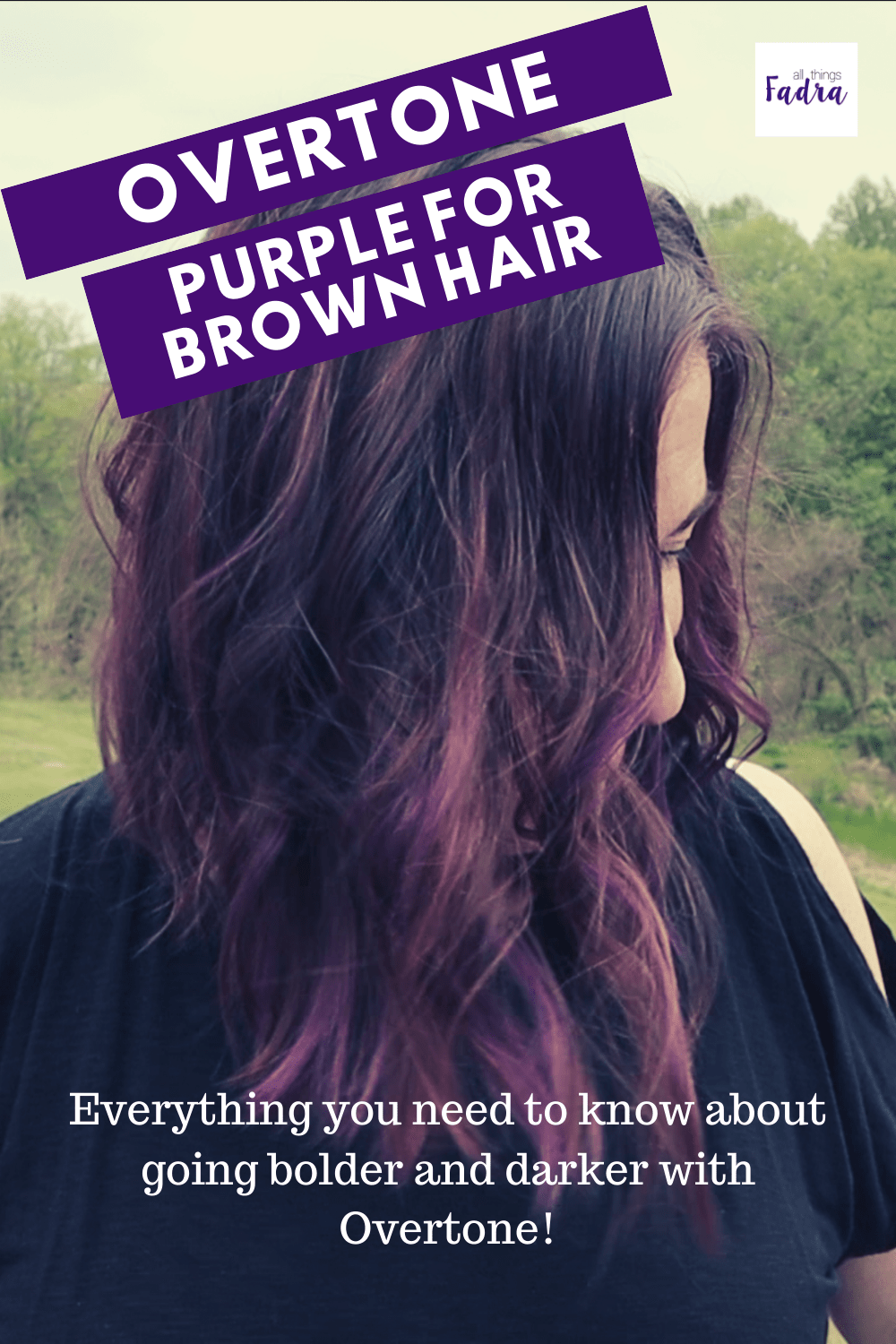 I TRIED IT Overtone Purple for Brown Hair • All Things Fadra